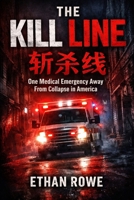 The Kill Line: One Medical Emergency Away From Collapse in America B0GQ6MWFVF Book Cover