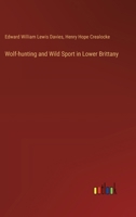 Wolf-hunting and Wild Sport in Lower Brittany 1016020759 Book Cover