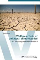 Welfare Effects of Unilateral Climate Policy 3639384075 Book Cover