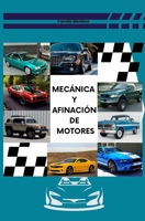 Mecánica y afinación de motores (Spanish Edition) B0DV3NGZK8 Book Cover
