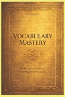 365 Days of Vocabulary Mastery Gold Edition: Advanced Guide to Clear Confident, Powerful Language B0GMCSK9BX Book Cover