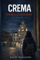 CREMA: finchè il silenzio regge (Italian Edition) B0GJLB476X Book Cover
