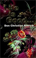 Life is Good... 0759632197 Book Cover