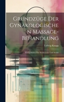 Grundzüge Der Gynäkologischen Massage-Behandlung: Ein Leitfaden Für Studierende Und Aerzte 1020644893 Book Cover