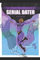 Super Achiever Serial Dater B08Y4H449N Book Cover