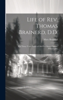 Life of Rev. Thomas Brainerd, D.D.: For Thirty Years Pastor of Old Pine Street Church, Philadelphia 1020834455 Book Cover
