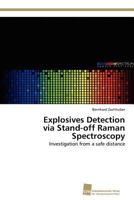 Explosives Detection Via Stand-Off Raman Spectroscopy 3838132599 Book Cover