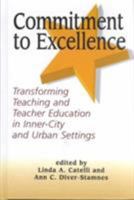 Commitment to Excellence: Transforming Teaching and Teacher Education in Inner-City and Urban Settings (Themes of Urban and Inner City Education) 1572734051 Book Cover