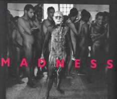 Madness: Photographs 8572340742 Book Cover