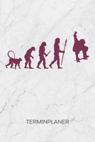 TERMINPLANER: Skater Kalender Skateboarding Terminkalender - Entwicklung eines Skateboarders Wochenplaner Skateboard Evolution Wochenplanung Rollbrett ... Skating To-Do Liste Termine (German Edition) 1672557240 Book Cover