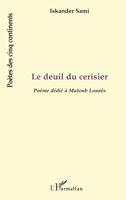 Le Deuil Du Cerisier: Poème dédié à Matoub Lounès 2738478506 Book Cover