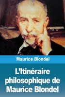 L'Itinéraire philosophique de Maurice Blondel (French Edition) 3988819778 Book Cover