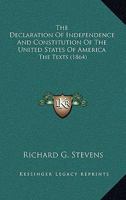 The Declaration of Independence and Constitution of the United States of America 1163931012 Book Cover