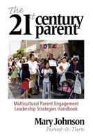 The 21st Century Parent: Multicultural Parent Engagement Leadership Strategies Handbook (Hc) 1617358533 Book Cover