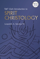 T&t Clark Introduction to Spirit Christology 056769013X Book Cover