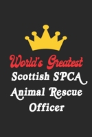 World's Greatest Scottish SPCA Animal Rescue Officer Notebook - Funny Scottish SPCA Animal Rescue Officer Journal Gift: Future Scottish SPCA Animal ... 120 Pages, 6x9, Soft Cover, Matte Finish 1652169997 Book Cover