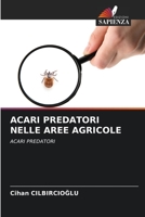 ACARI PREDATORI NELLE AREE AGRICOLE: ACARI PREDATORI 6204152130 Book Cover