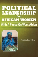 Political Leadership and African Women: With a Focus on West Africa 1951886836 Book Cover