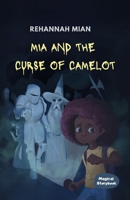Mia and the Curse of Camelot 0992929539 Book Cover