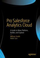 Pro Salesforce Analytics Cloud: A Guide to Wave Platform, Builder, and Explorer 1484212045 Book Cover