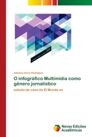 O infográfico Multimídia como gênero jornalístico 3330198656 Book Cover