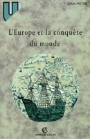 L'Europe et la conquete du monde: XVIe-XVIIIe siècle 2200246331 Book Cover