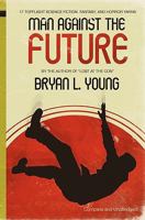 Man Against the Future 0615489508 Book Cover