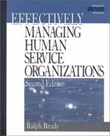 Effectively Managing Human Service Organizations (SAGE Sourcebooks for the Human Services)