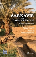 Sarkavir: Une oasis iranienne Son histoire et sa modernisation Son histoire et sa modernisation (L'Iran En Transition) (French Edition) 214027928X Book Cover