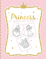 Princess Coloring Book For Kids: For Girls Ages 3-9 - Toddlers - Activity Set - Crafts and Games 1649303122 Book Cover