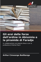 Gli eroi delle forze dell'ordine in Abissinia e la piramide di Faradje (Italian Edition) 6209999778 Book Cover