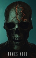 Thirteen Tales: Horror And Post-Apocalyptic Fiction, With A Soupçon Of Sci-Fi 0692922040 Book Cover