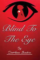 Blind To The Eye 1533184917 Book Cover