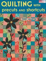 Quilting with Precuts and Shortcuts 1564779955 Book Cover