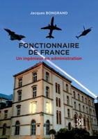 Fonctionnaire de France - Un ingénieur en administration 2383261467 Book Cover