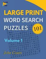 101 Large Print Word Search Puzzles: Volume 1 1983867233 Book Cover
