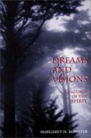 Dreams and Visions: Language of the Spirit 0895949660 Book Cover