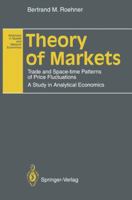 Theory of Markets: Trade and Space-Time Patterns of Price Fluctuations : A Study in Analytical Economics 3642794815 Book Cover