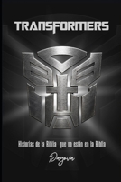 TRANSFORMERS: Historias de la Biblia que no estan en la Biblia (Spanish Edition) 6280194361 Book Cover