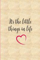 It's the Little Things in Life 1981682880 Book Cover
