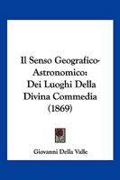 Il Senso Geografico-Astronomico: Dei Luoghi Della Divina Commedia (1869) 1141841851 Book Cover