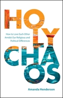 Holy Chaos: Creating Connections in Divisive Times 0827215150 Book Cover