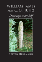 William James and C.G. Jung: Doorways to the Self 1734658231 Book Cover