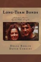 Long-Term Bonds: Selected Stories by an Older Couple 1530137101 Book Cover