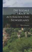 Die Soziale Frage in Australien Und Newseeland. - Primary Source Edition 1017846251 Book Cover