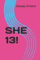 She 13! 1086388747 Book Cover
