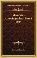 Memorias Autobiograficas, Part 1 (1898) 1167721659 Book Cover