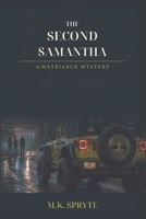 The Second Samantha: A Matriarch Mystery B0H8W96YY6 Book Cover