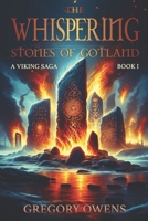 The Whispering Stones of Gotland: A Viking Saga, Book 1 B0CNLDVSXL Book Cover