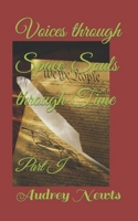 Voices through Space, Souls through Time: Part I (Voices through Space, Souls through Time Part I; Part II; Part III) B0CNYF8BXG Book Cover